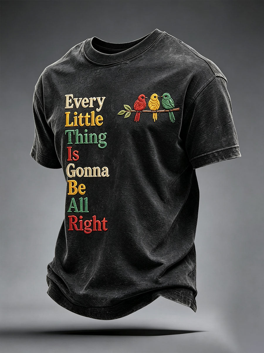 Men's Every Little Thing Is Gonna Be All Right T-shirt