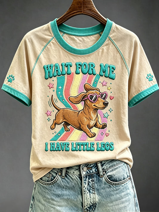 Women's Wait For Me I Have Little Legs Funny Dachshund Art Print Short S leeve T-shirt